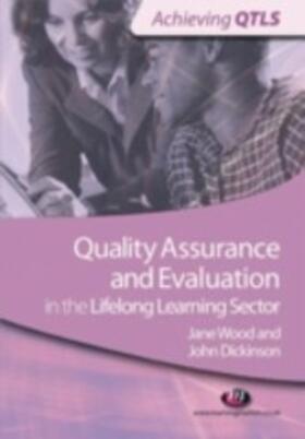 Dickinson / Wood |  Quality Assurance and Evaluation in the Lifelong Learning Sector | eBook | Sack Fachmedien