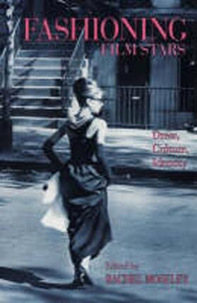 Moseley |  Fashioning Film Stars: Dress, Culture, Identity | Buch |  Sack Fachmedien