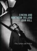 Hill |  Cinema and Northern Ireland: Film, Culture and Politics | Buch |  Sack Fachmedien