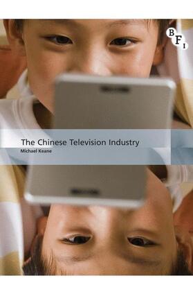 Keane |  The Chinese Television Industry | Buch |  Sack Fachmedien