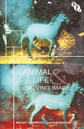 Lawrence / Mcmahon |  Animal Life and the Moving Image | Buch |  Sack Fachmedien
