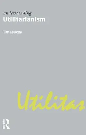 Mulgan |  Understanding Utilitarianism | Buch |  Sack Fachmedien