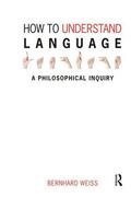 Weiss |  How to Understand Language | Buch |  Sack Fachmedien