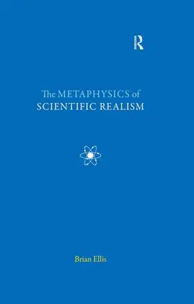 Ellis |  The Metaphysics of Scientific Realism | Buch |  Sack Fachmedien