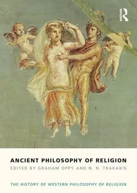 Oppy / Trakakis |  Ancient Philosophy of Religion | Buch |  Sack Fachmedien