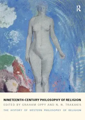 Oppy / Trakakis |  Nineteenth-Century Philosophy of Religion | Buch |  Sack Fachmedien