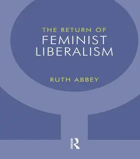 Abbey |  The Return of Feminist Liberalism | Buch |  Sack Fachmedien