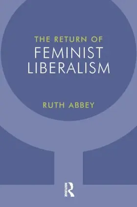 Abbey |  The Return of Feminist Liberalism | Buch |  Sack Fachmedien
