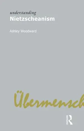 Woodward |  Understanding Nietzscheanism | Buch |  Sack Fachmedien