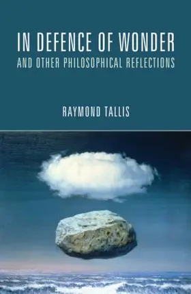 Tallis |  In Defence of Wonder and Other Philosophical Reflections | Buch |  Sack Fachmedien