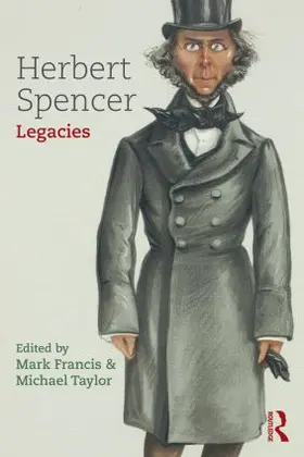 Francis / Taylor | Herbert Spencer: Legacies | Buch | 978-1-84465-587-8 | www.sack.de