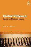 Heinze |  Global Violence | Buch |  Sack Fachmedien