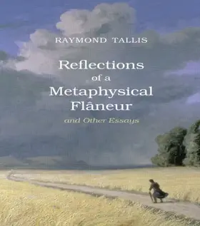 Tallis |  Reflections of a Metaphysical Flaneur | Buch |  Sack Fachmedien