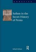 Milani |  Sufism in the Secret History of Persia | Buch |  Sack Fachmedien