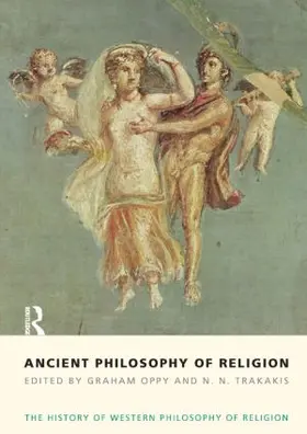 Oppy / Trakakis |  Ancient Philosophy of Religion | Buch |  Sack Fachmedien