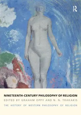 Oppy / Trakakis |  Nineteenth-Century Philosophy of Religion | Buch |  Sack Fachmedien