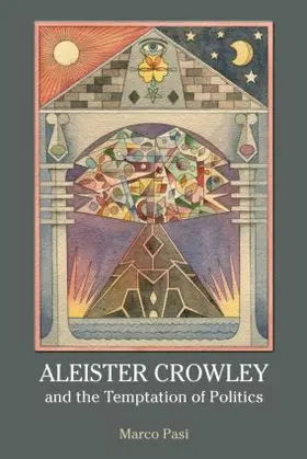 Pasi |  Aleister Crowley and the Temptation of Politics | Buch |  Sack Fachmedien
