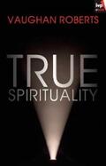 Roberts |  True Spirituality | eBook | Sack Fachmedien