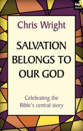 Wright |  Salvation Belongs to Our God | eBook | Sack Fachmedien