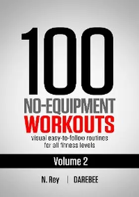 Rey |  100 No-Equipment Workouts Vol. 2 | eBook | Sack Fachmedien