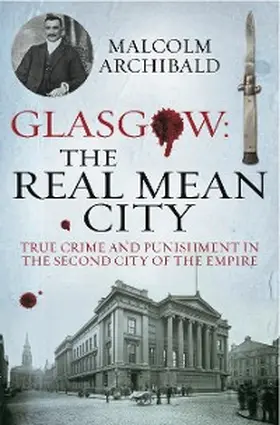 Archibald |  Glasgow: The Real Mean City | eBook | Sack Fachmedien