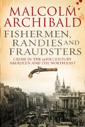 Archibald |  Fishermen, Randies and Fraudsters | eBook | Sack Fachmedien