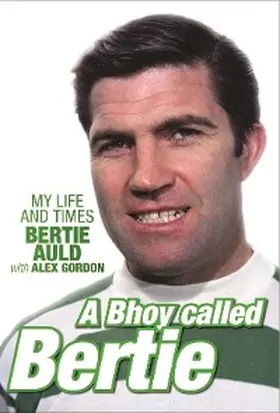Gordon / Auld |  A Bhoy Called Bertie | eBook | Sack Fachmedien