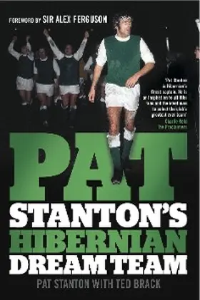 Stanton / Brack |  Pat Stanton's Hibernian Dream Team | eBook | Sack Fachmedien