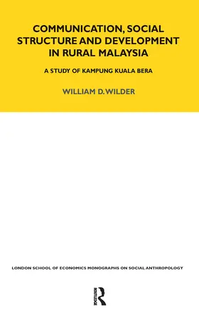 Wilder |  Communication, Social Structure and Development in Rural Malaysia | Buch |  Sack Fachmedien