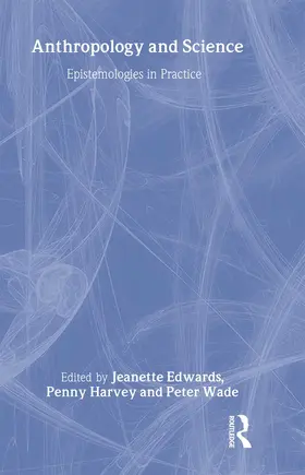 Edwards / Harvey / Wade |  Anthropology and Science | Buch |  Sack Fachmedien