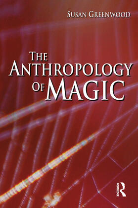 Greenwood | The Anthropology of Magic | Buch | 978-1-84520-671-0 | sack.de