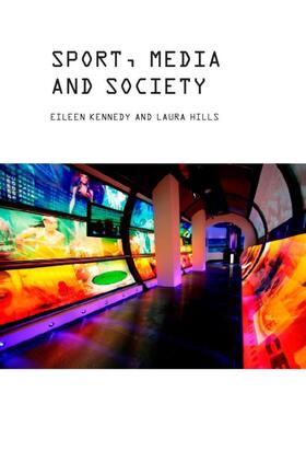 Kennedy / Hills |  Sport, Media and Society | Buch |  Sack Fachmedien