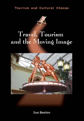 Beeton |  Travel, Tourism and the Moving Image | eBook | Sack Fachmedien