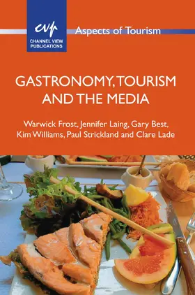 Frost / Laing / Best | Gastronomy, Tourism and the Media | Buch | 978-1-84541-573-0 | www.sack.de