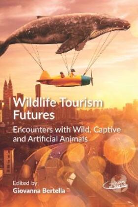 Bertella |  Wildlife Tourism Futures | eBook | Sack Fachmedien