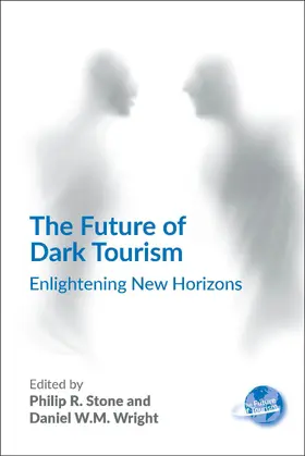 Stone / Wright |  The Future of Dark Tourism | Buch |  Sack Fachmedien