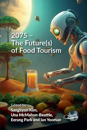 Kim / McMahon-Beattie / Park |  2075 - The Future(s) of Food Tourism | Buch |  Sack Fachmedien