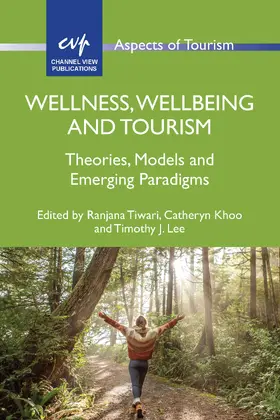 Khoo / Tiwari / Lee |  Wellness, Wellbeing and Tourism | Buch |  Sack Fachmedien