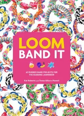 Roberts / Sillars- Powell |  Loom Band It! | eBook | Sack Fachmedien