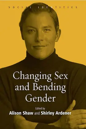 Shaw / Ardener |  Changing Sex and Bending Gender | Buch |  Sack Fachmedien