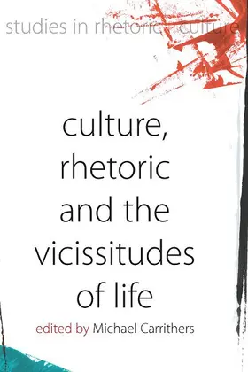 Carrithers | Culture, Rhetoric and the Vicissitudes of Life | Buch | 978-1-84545-429-6 | www.sack.de
