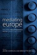 Harrison / Wessels |  Mediating Europe | Buch |  Sack Fachmedien