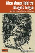 Rebel |  When Women Held the Dragon's Tongue and Other Essays in Historical Anthropology | Buch |  Sack Fachmedien