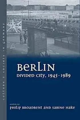 Broadbent | Berlin Divided City, 1945-1989 | E-Book | www.sack.de