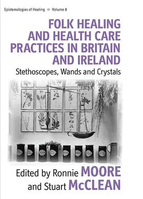 Moore / McClean |  Folk Healing and Health Care Practices in Britain and Ireland | Buch |  Sack Fachmedien