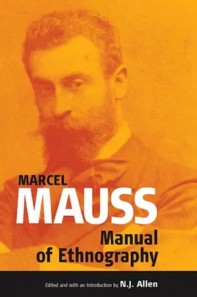 Mauss | The Manual of Ethnography | Buch | 978-1-84545-682-5 | www.sack.de