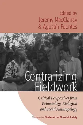 MacClancy / Fuentes |  Centralizing Fieldwork | Buch |  Sack Fachmedien