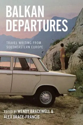 Bracewell / Drace-Francis |  Balkan Departures | Buch |  Sack Fachmedien