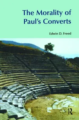 Freed |  The Morality of Paul's Converts | Buch |  Sack Fachmedien