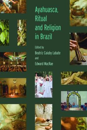 Labate / MacRae | Ayahuasca, Ritual and Religion in Brazil | Buch | 978-1-84553-679-4 | sack.de